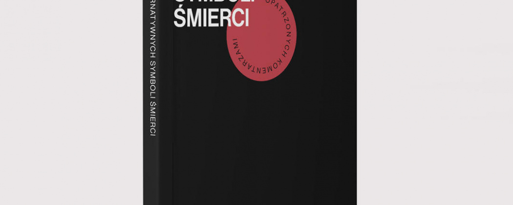 Czarna książka biały napis Kuba Maria Mazurkiewicz, Wzornik alternatywnych symboli śmierci, w górnej części okładki czerwono koło